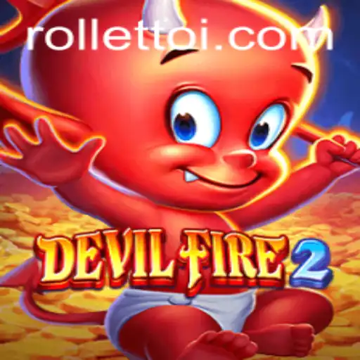 Exploring the Intriguing World of DevilFire2 and Rolletto