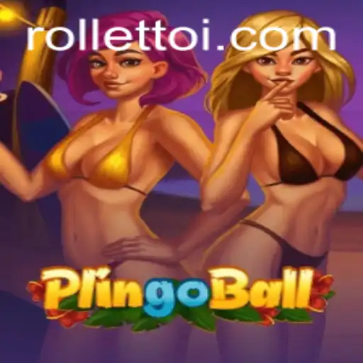 Discover the Exciting World of Plingoball and Rolletto