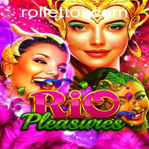 Discover the Thrilling World of RioPleasures and Master the Art of Rolletto